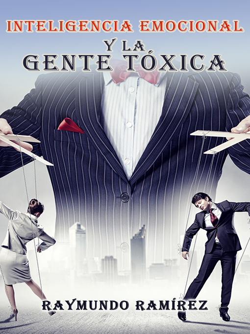 Cover image for INTELIGENCIA EMOCIONAL Y LA GENTE TÓXICA